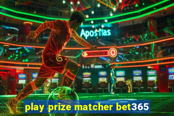 play prize matcher bet365