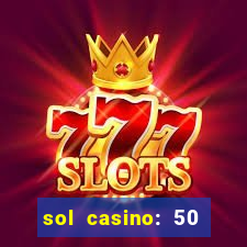 sol casino: 50 free spins