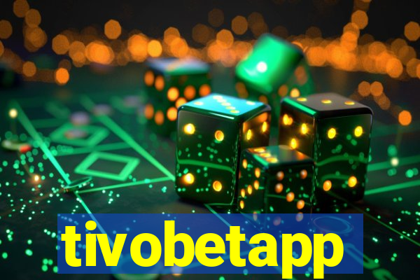 tivobetapp