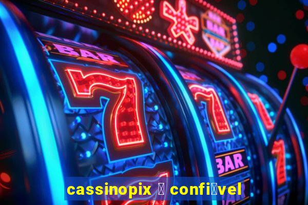 cassinopix 茅 confi谩vel