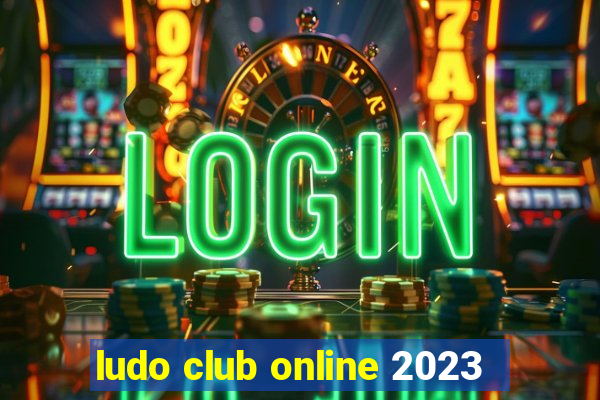 ludo club online 2023