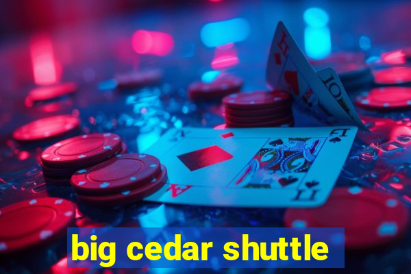 big cedar shuttle