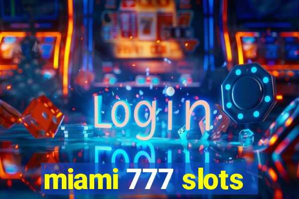 miami 777 slots