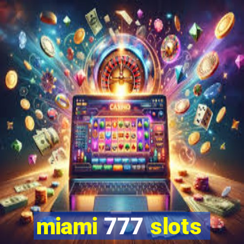 miami 777 slots