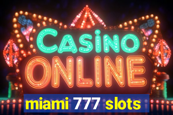 miami 777 slots