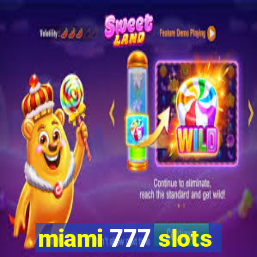 miami 777 slots