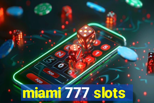 miami 777 slots