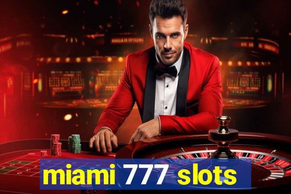 miami 777 slots