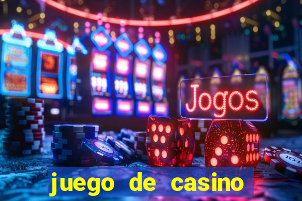 juego de casino para ganar dinero real