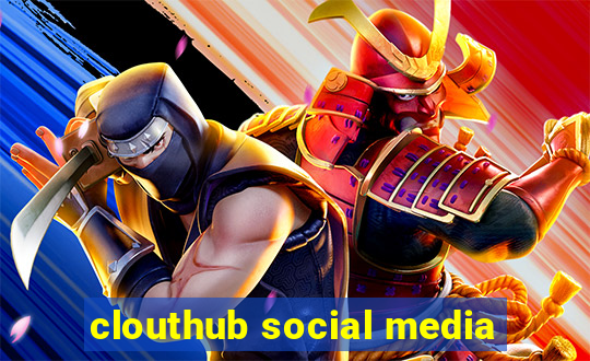 clouthub social media