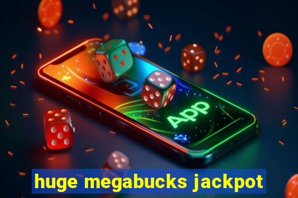 huge megabucks jackpot