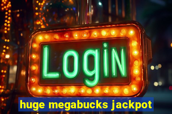 huge megabucks jackpot