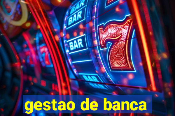 gestao de banca