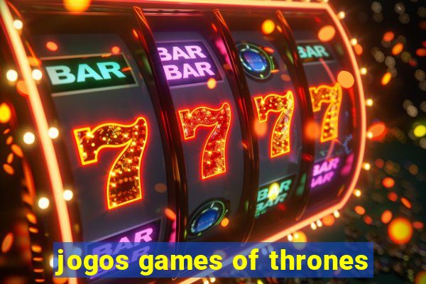 jogos games of thrones