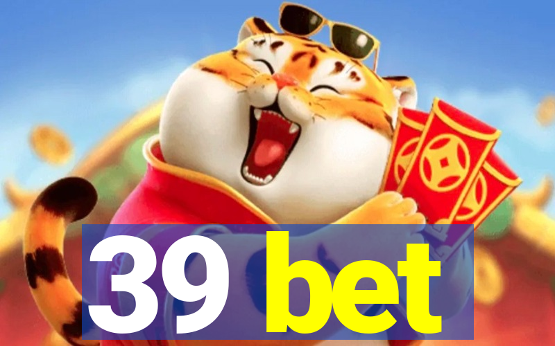 39 bet