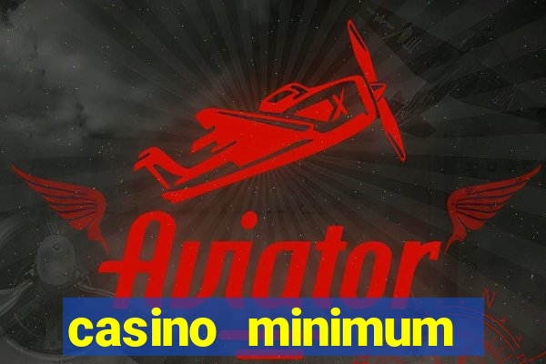 casino minimum deposit $1