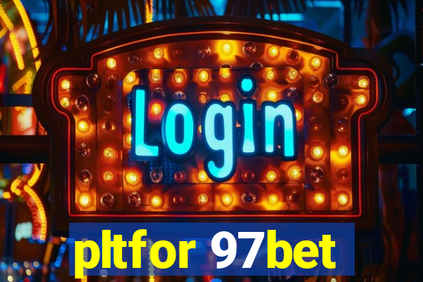 pltfor 97bet