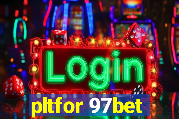 pltfor 97bet