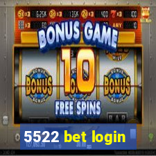 5522 bet login