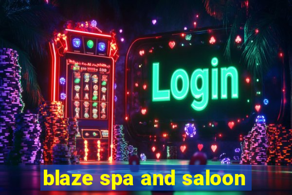 blaze spa and saloon