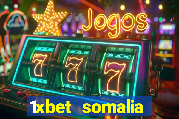 1xbet somalia download 2024