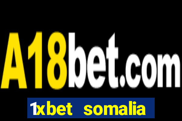 1xbet somalia download 2024