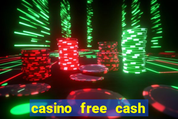 casino free cash no deposit