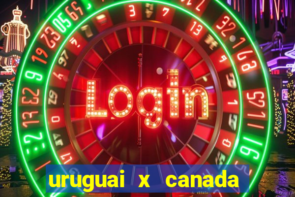 uruguai x canada ao vivo