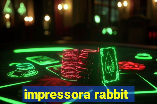 impressora rabbit