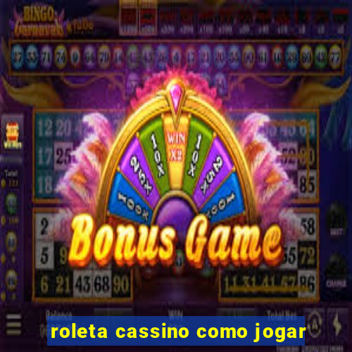 roleta cassino como jogar