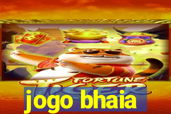 jogo bhaia