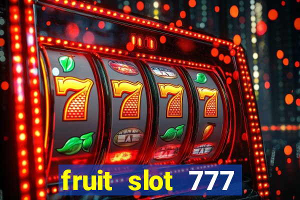 fruit slot 777 star bar