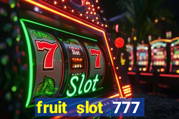 fruit slot 777 star bar