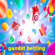 gambit betting