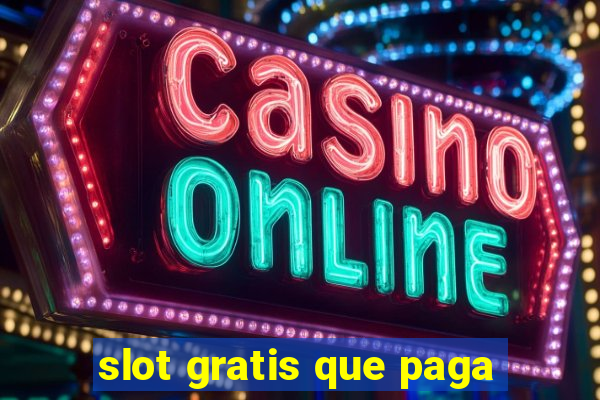 slot gratis que paga