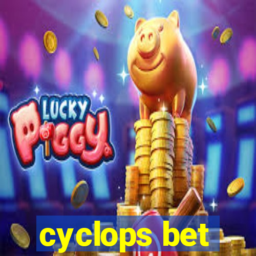 cyclops bet