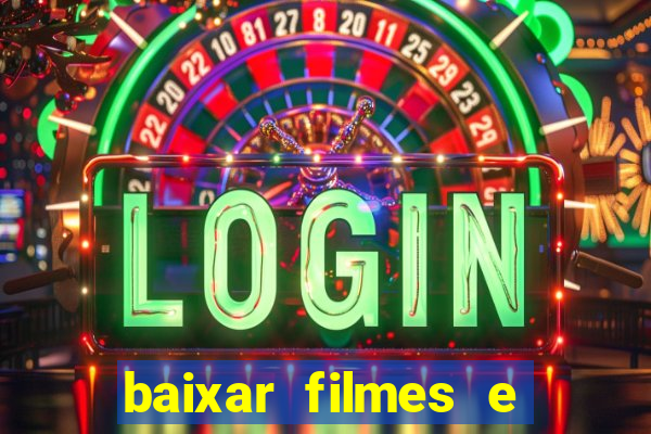 baixar filmes e s茅ries em mp4