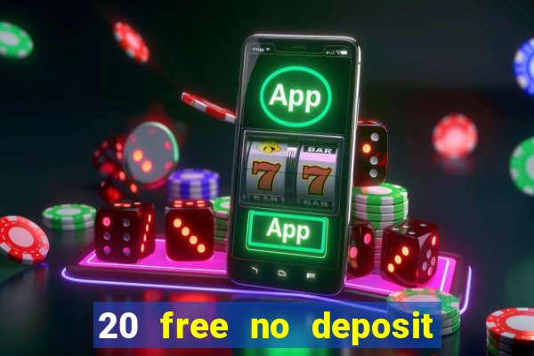 20 free no deposit casino uk 2021