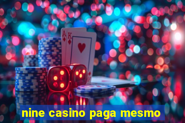 nine casino paga mesmo