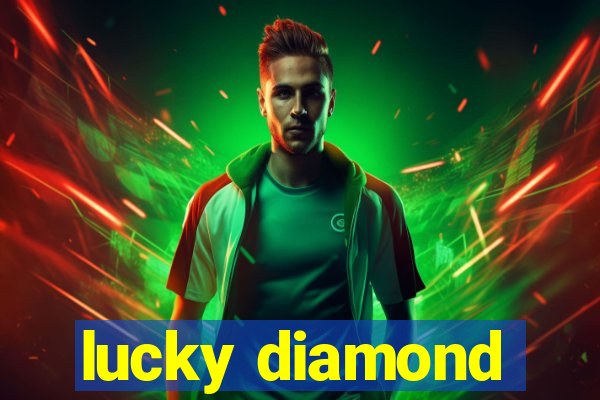 lucky diamond