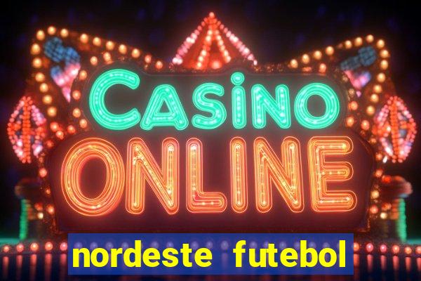 nordeste futebol net bet