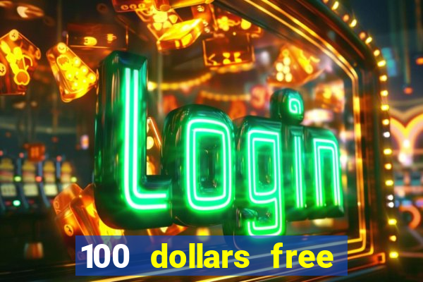 100 dollars free no deposit casino