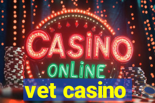 vet casino