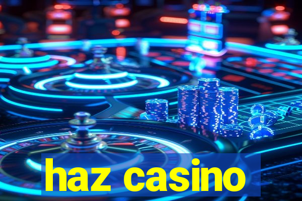 haz casino