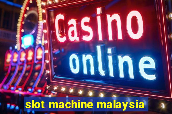 slot machine malaysia