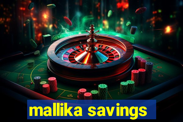 mallika savings