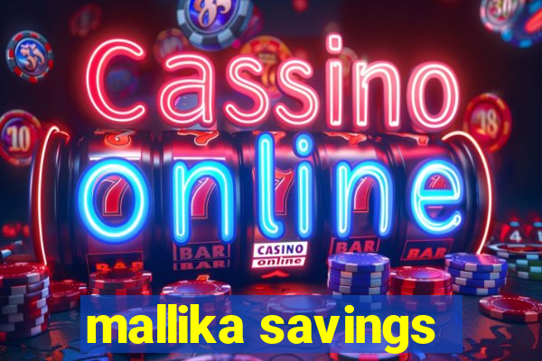 mallika savings