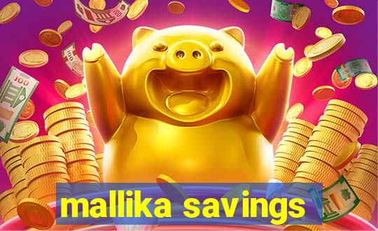 mallika savings