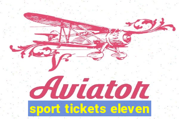 sport tickets eleven