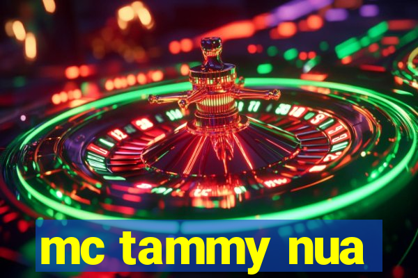 mc tammy nua